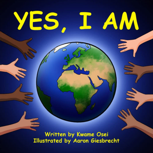 Yes I Am, by Kwame Osei